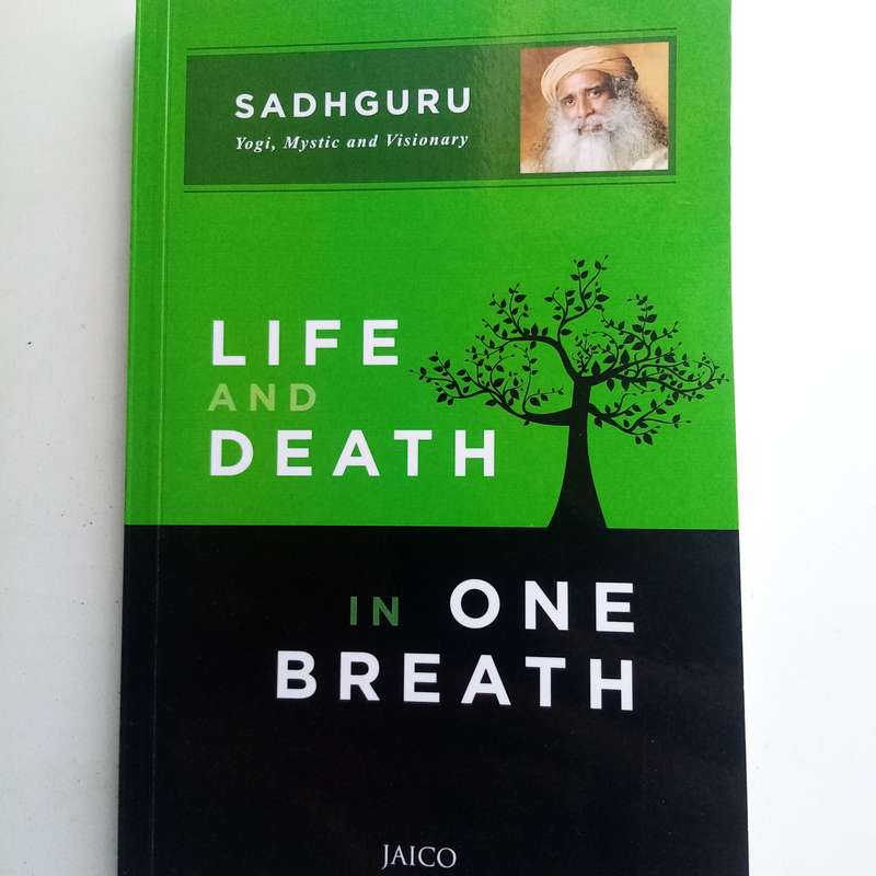 Life and Death in One Breath by Sadhguru, Exploring Spirituality, Mortality and Inner Peace