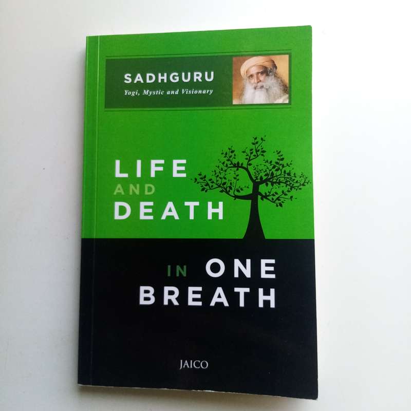Life and Death in One Breath by Sadhguru, Exploring Spirituality, Mortality and Inner Peace