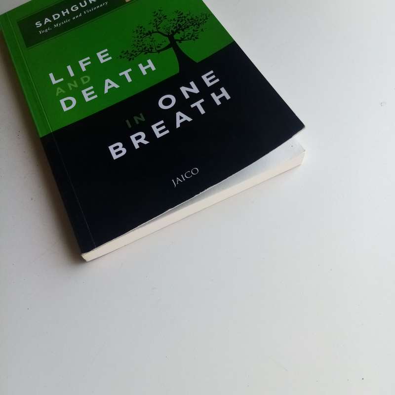 Life and Death in One Breath by Sadhguru, Exploring Spirituality, Mortality and Inner Peace