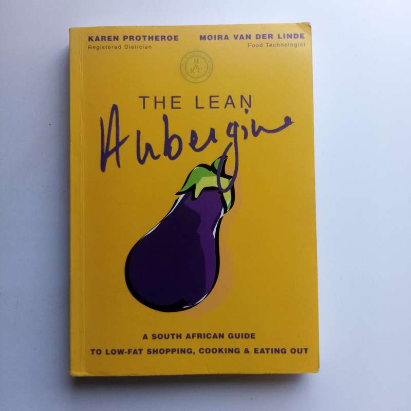 Lean Aubergine - Karen Protheroe, South African Low-Fat Cooking, Healthy Eating, Shopping Guide
