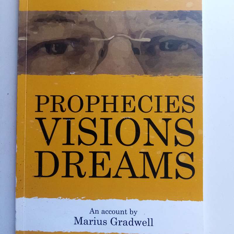 Prophecies, Visions, Dreams by Marius Gradwell  End Times, Faith, and Supernatural Insight