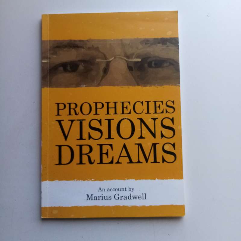 Prophecies, Visions, Dreams by Marius Gradwell  End Times, Faith, and Supernatural Insight