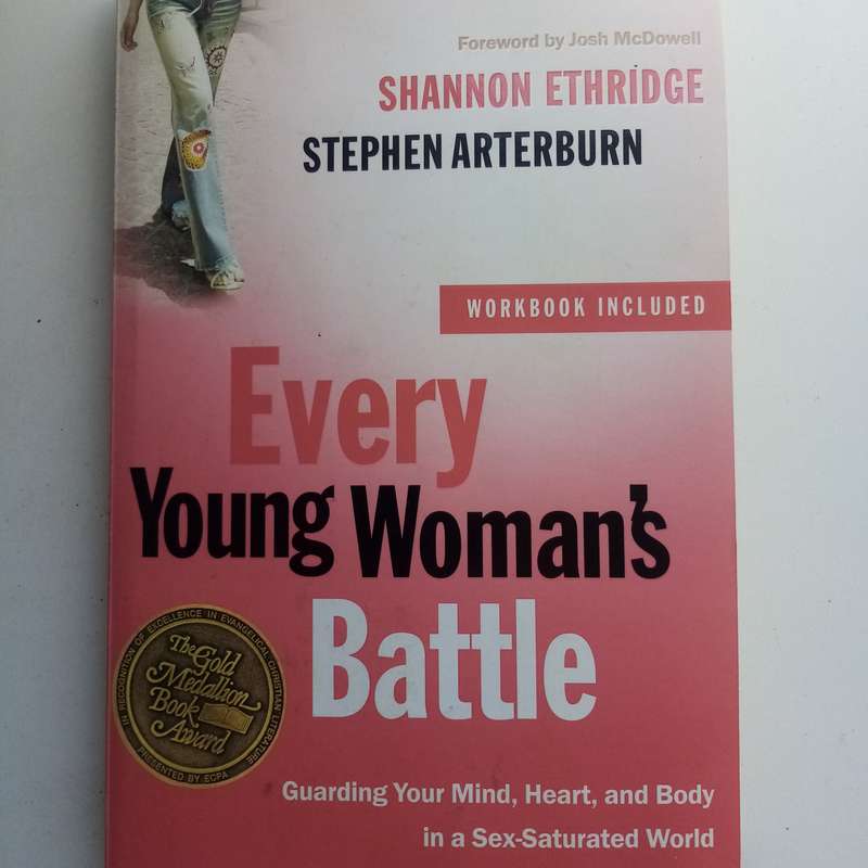Every Young Woman's Battle - Arterburn & Ethridge, Guarding Your Heart, Mind & Body