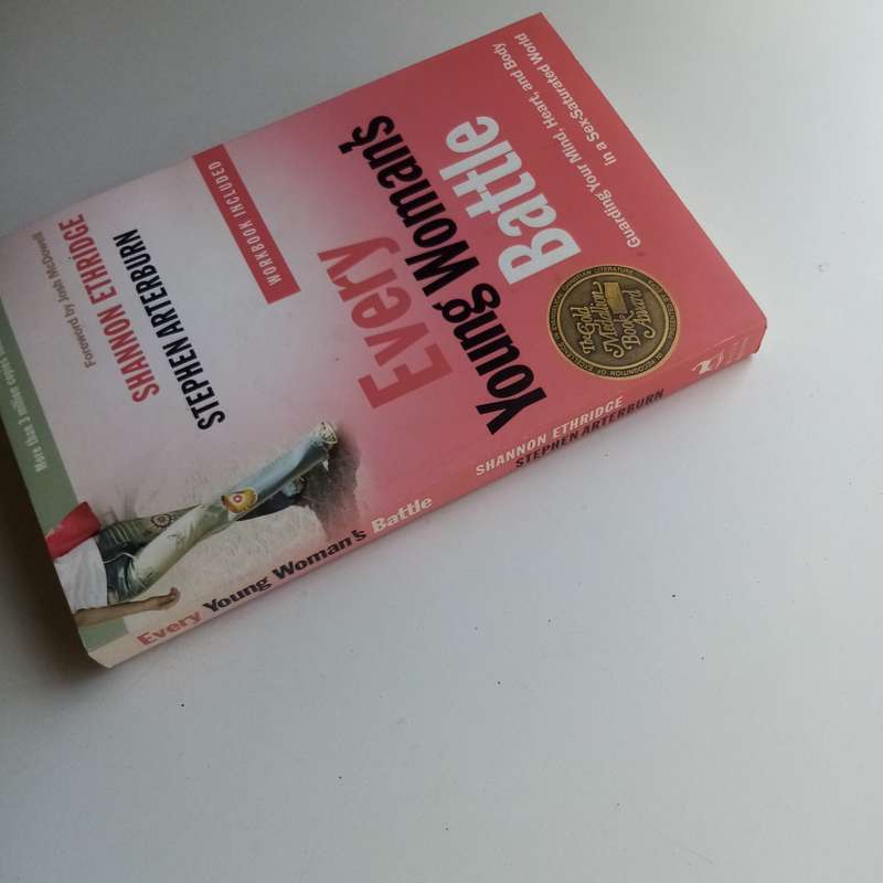 Every Young Woman's Battle - Arterburn & Ethridge, Guarding Your Heart, Mind & Body