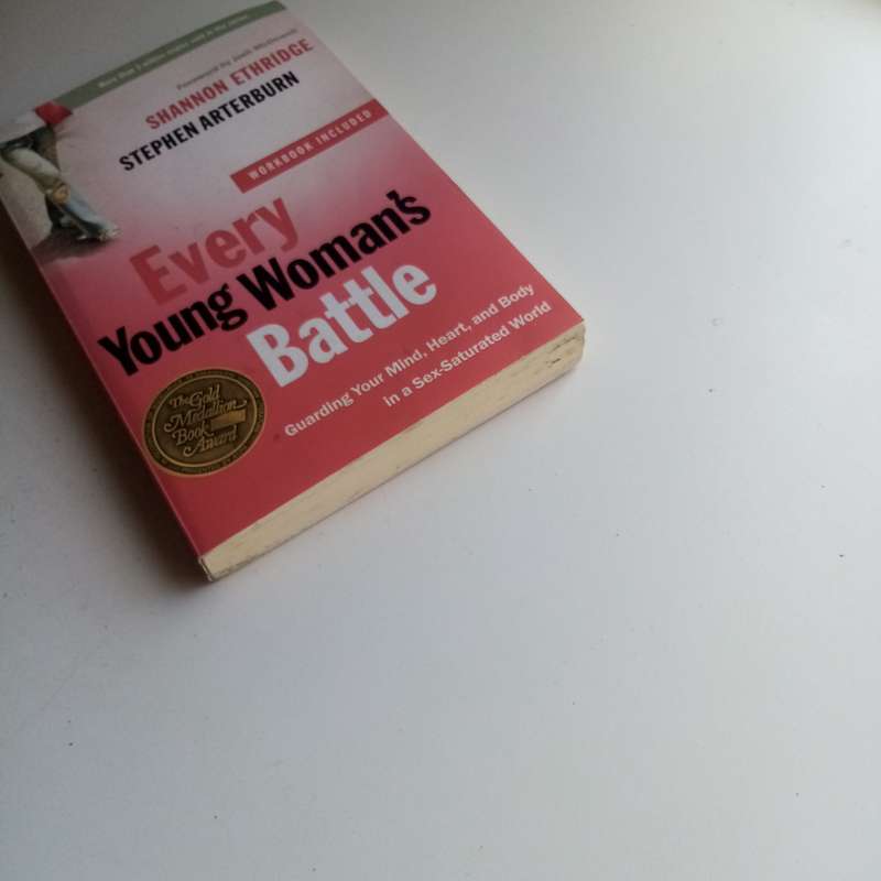 Every Young Woman's Battle - Arterburn & Ethridge, Guarding Your Heart, Mind & Body