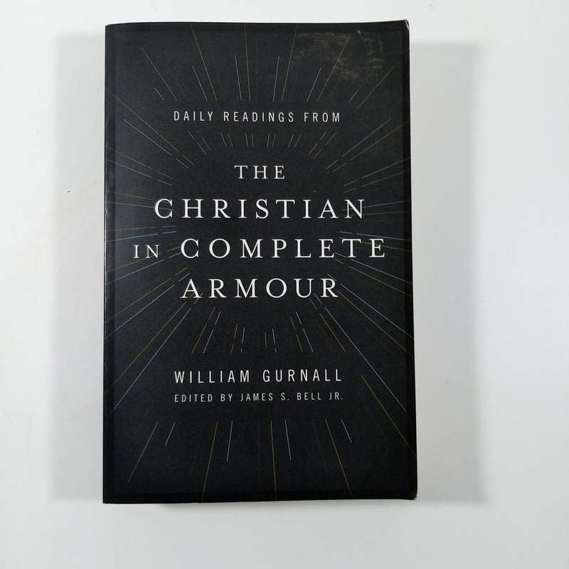 The Christian in Complete Armour by William Gurnall | Spiritual Warfare, Faith, Puritan Classic