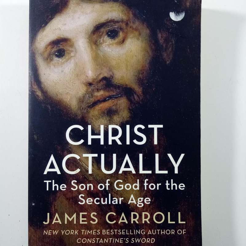 Christ Actually by James Carroll | Jesus, Faith, Secular Age, Theology, Jewish Identity