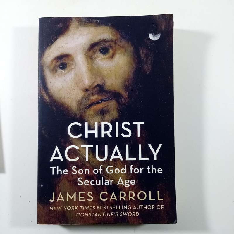 Christ Actually by James Carroll | Jesus, Faith, Secular Age, Theology, Jewish Identity