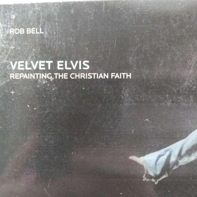 Velvet Elvis by Rob Bell | Repainting Christianity, Faith, Spirituality, Bible, Jesus
