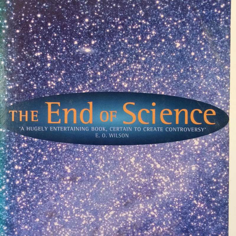 The End of Science by John Horgan | Science, Philosophy, Physics, Final Theory, Discovery