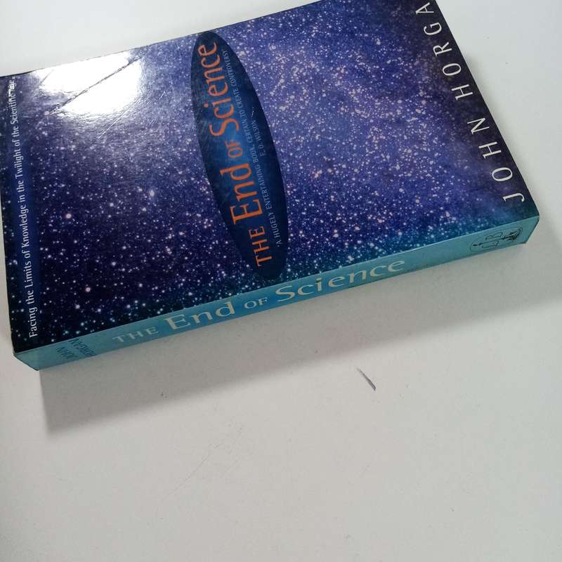 The End of Science by John Horgan | Science, Philosophy, Physics, Final Theory, Discovery