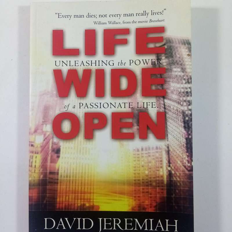 Life Wide Open by David Jeremiah | Passionate Living, Faith, Christian Inspiration