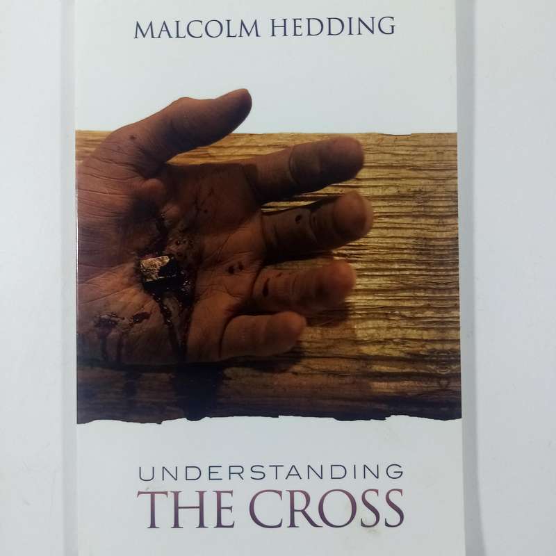 Understanding the Cross by Malcolm Hedding | Redemption, Grace, Christian Theology