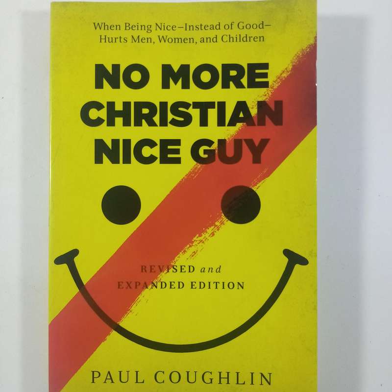 No More Christian Nice Guy by Paul Coughlin | Masculinity, Assertiveness, Faith