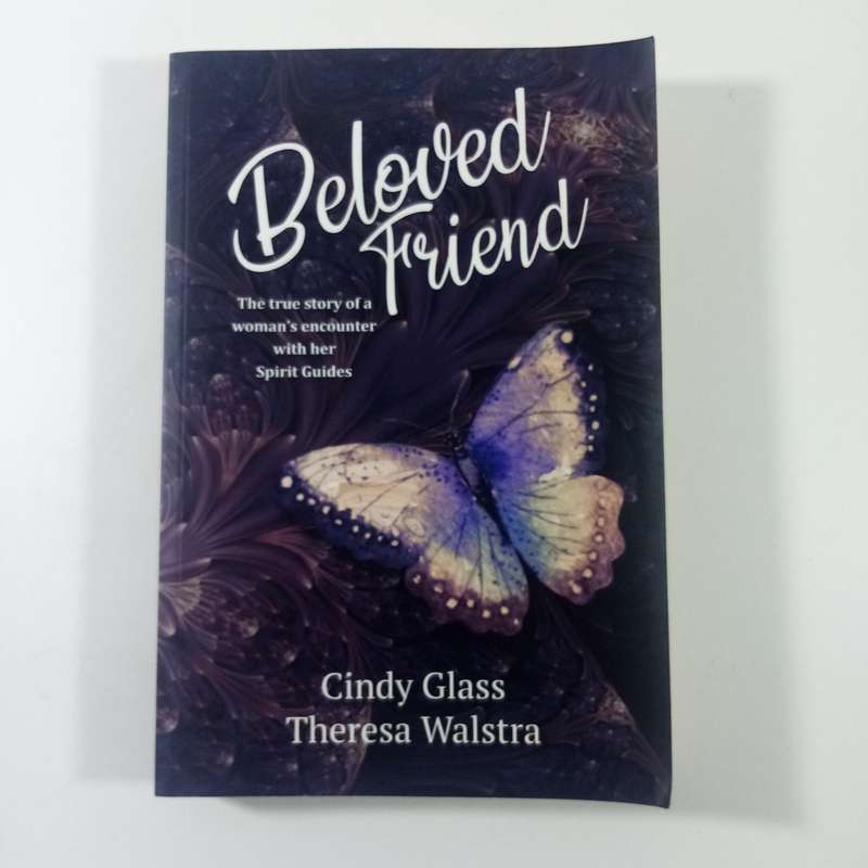 Beloved Friend by Cindy Glass & Theresa Walstra | Spirit Guides, Mediumship, True Story