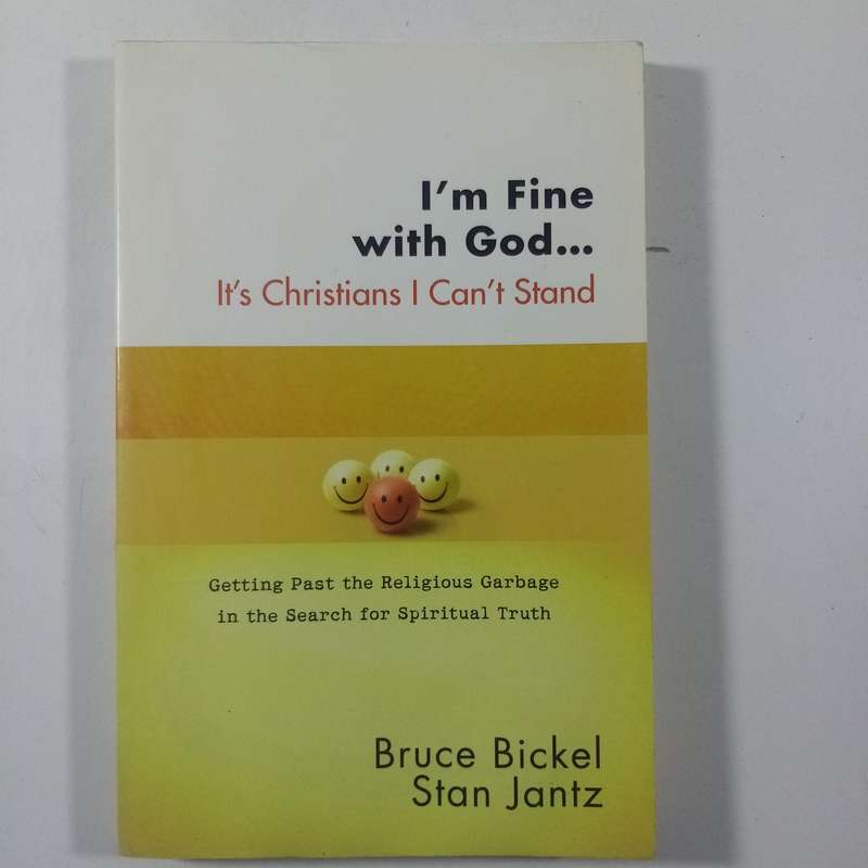 I'm Fine With God... It's Christians I Can't Stand by Bickel & Jantz | Faith, Humor, Authenticity