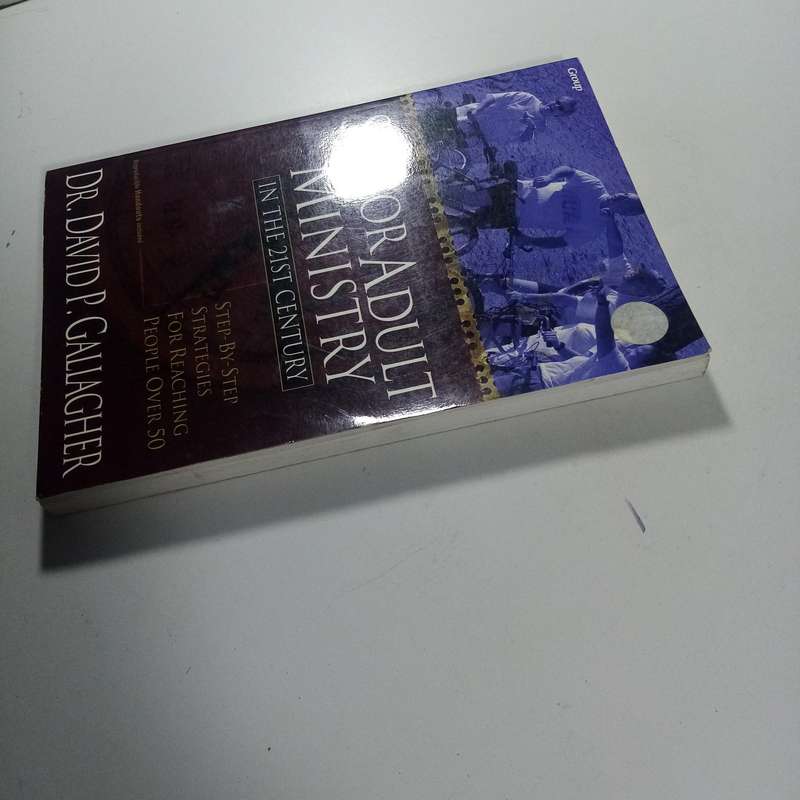 Senior Adult Ministry in the 21st Century by David P. Gallagher | Church Leadership, Outreach, Elder