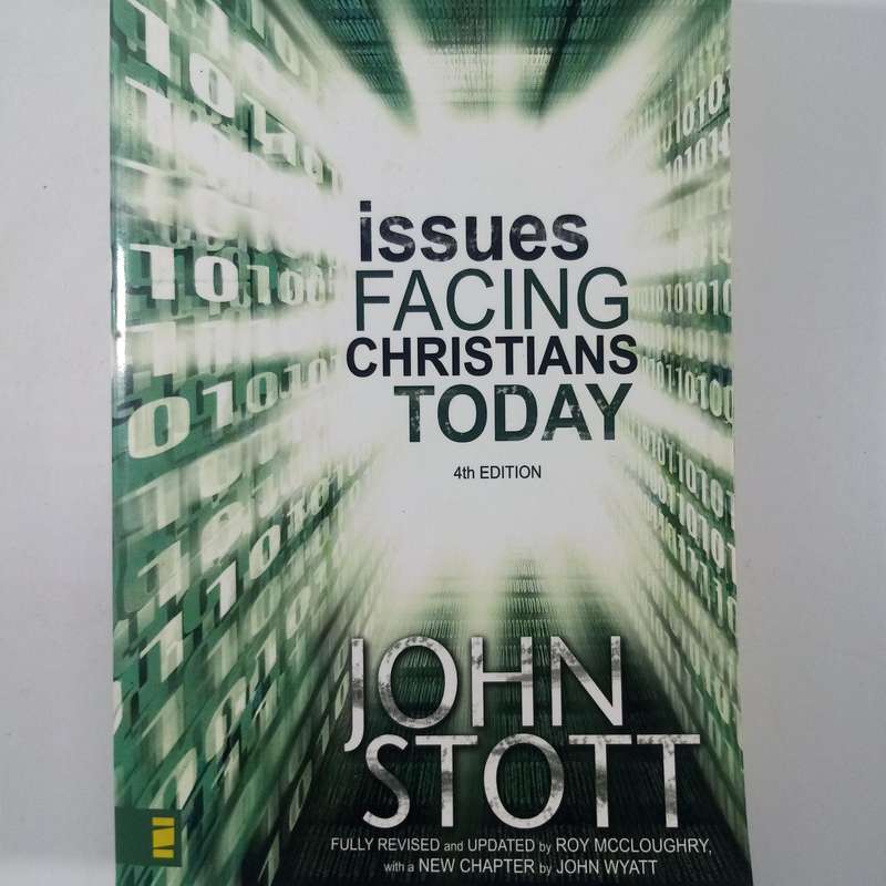 Issues Facing Christians Today by John Stott | Christian Ethics, Social Issues, Faith in Action