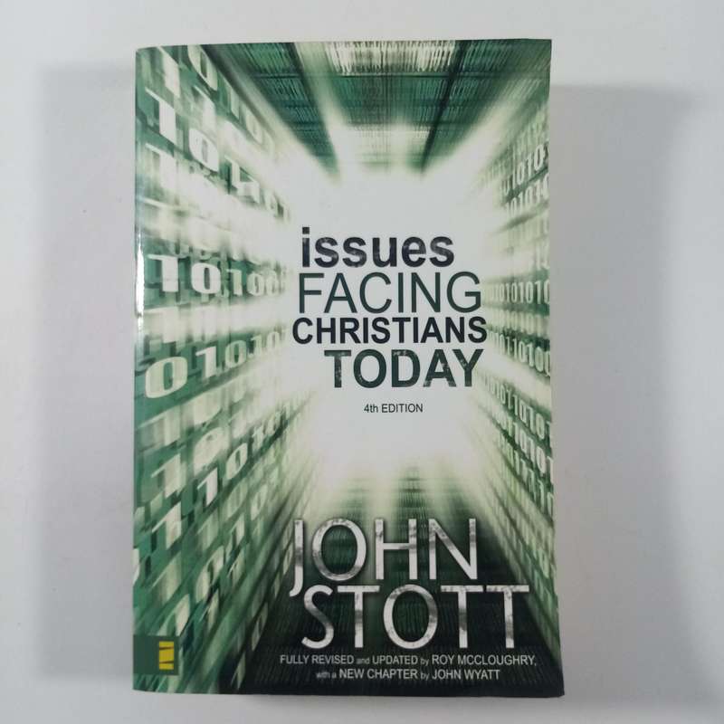 Issues Facing Christians Today by John Stott | Christian Ethics, Social Issues, Faith in Action