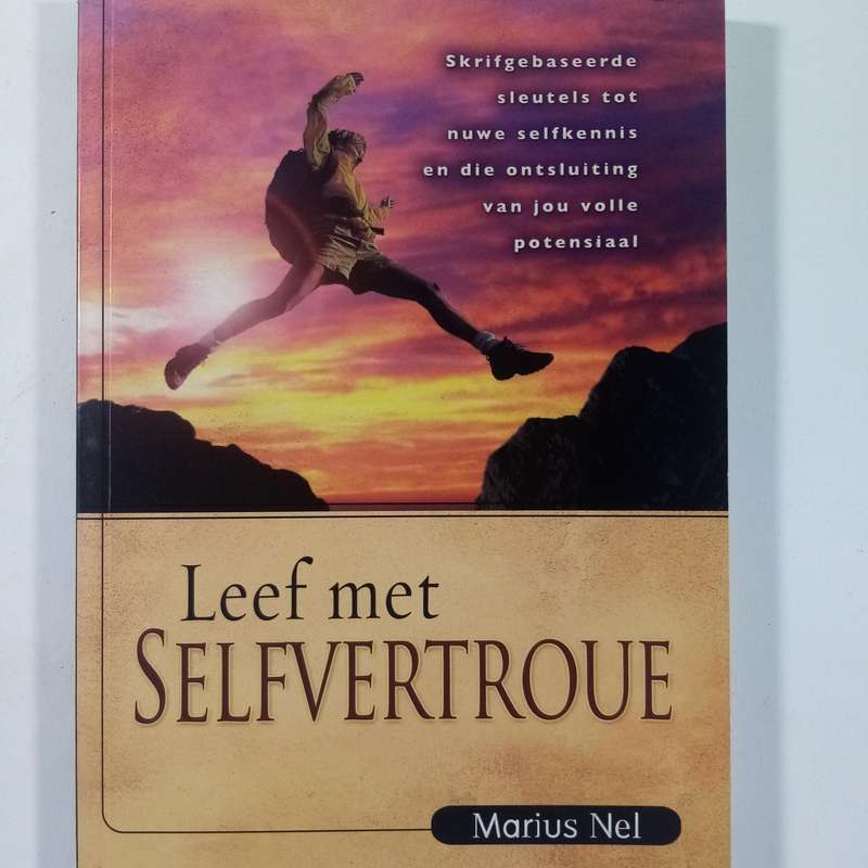 Leef met selfvertroue  Marius Nel | Christelike selfbeeld, geloof, geestelike groei