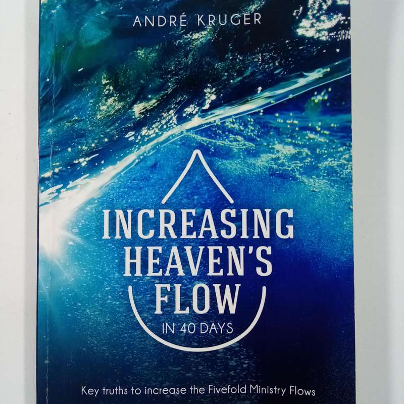 Increasing Heavens Flow in 40 Days  André Kruger | Fivefold Ministry, Spiritual Growth