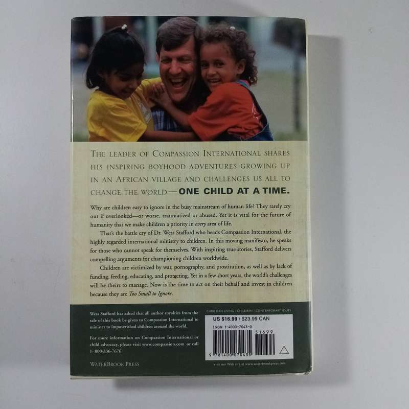 Too Small to Ignore  Wess Stafford | Christian Memoir | Child Advocacy | Compassion Story