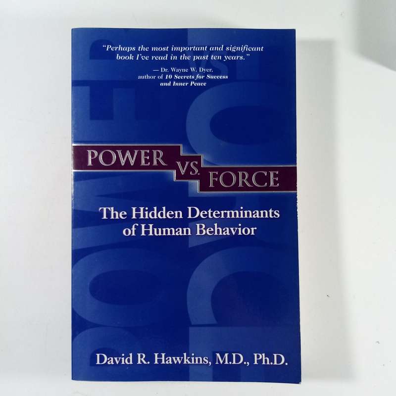 Power vs. Force  David R. Hawkins | Human Behaviour, Consciousness & Spiritual Growth