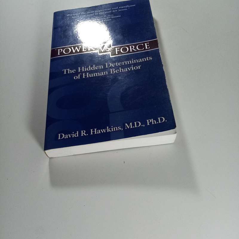 Power vs. Force  David R. Hawkins | Human Behaviour, Consciousness & Spiritual Growth
