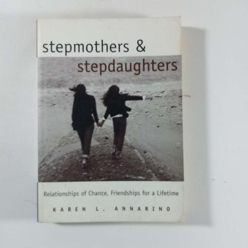 Stepmothers & Stepdaughters  Karen L. Annarino | Healing Bonds & Blended Family Growth