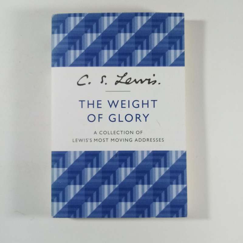 The Weight of Glory  C.S. Lewis | Profound Essays on Faith and Eternity