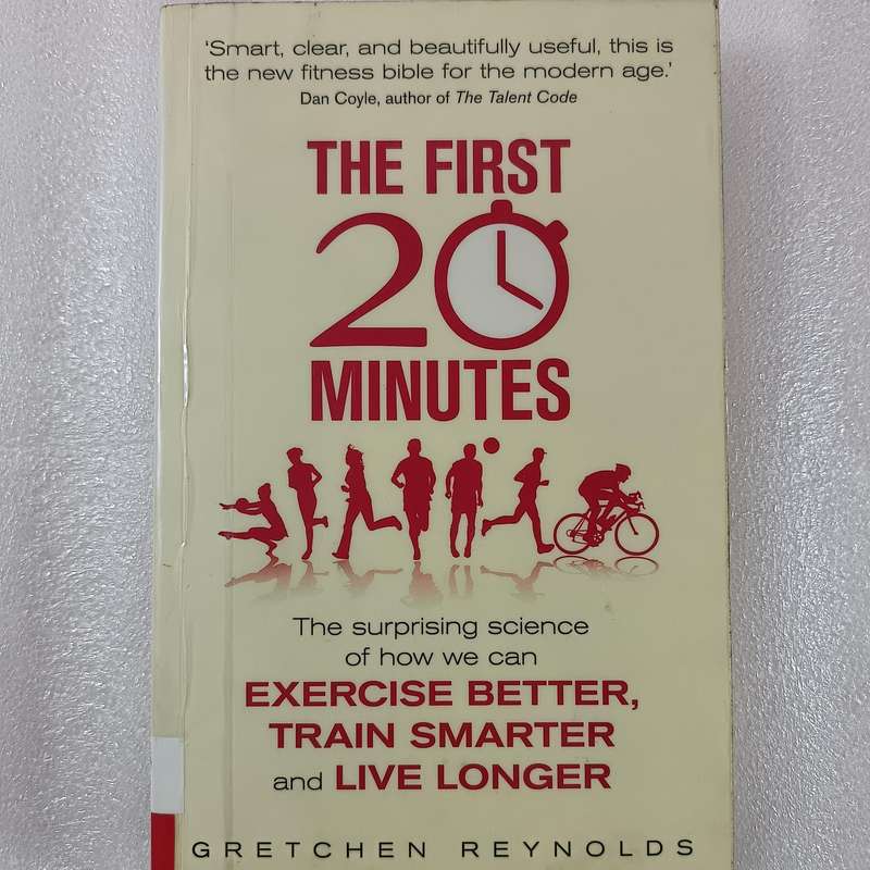 The First 20 Minutes by Gretchen Reynolds | Exercise Science, Fitness Myths, Longevity