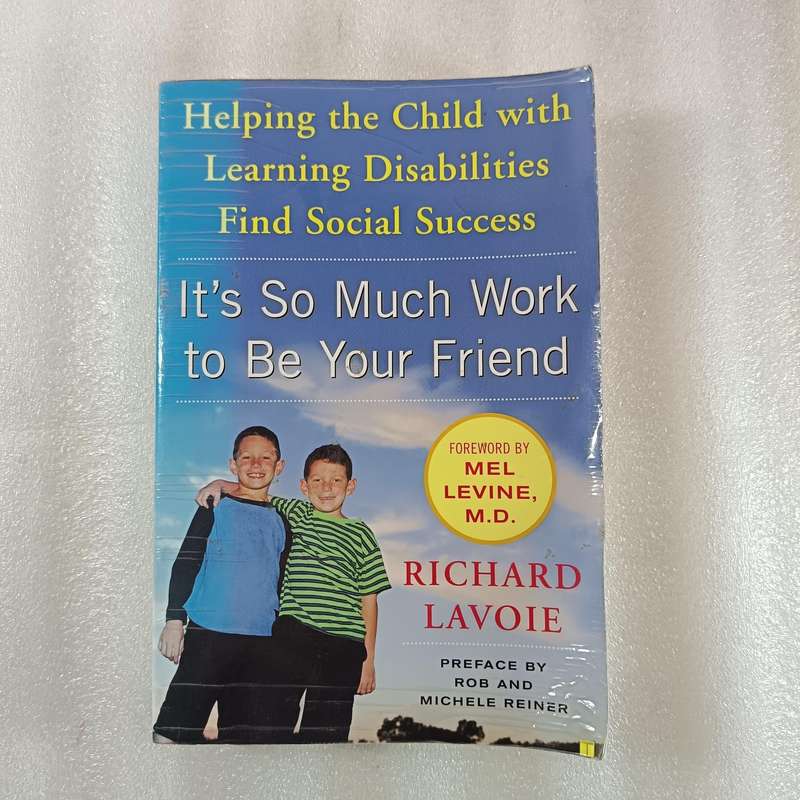 Its So Much Work to Be Your Friend by Richard Lavoie | LD Social Skills, Friendship Guide