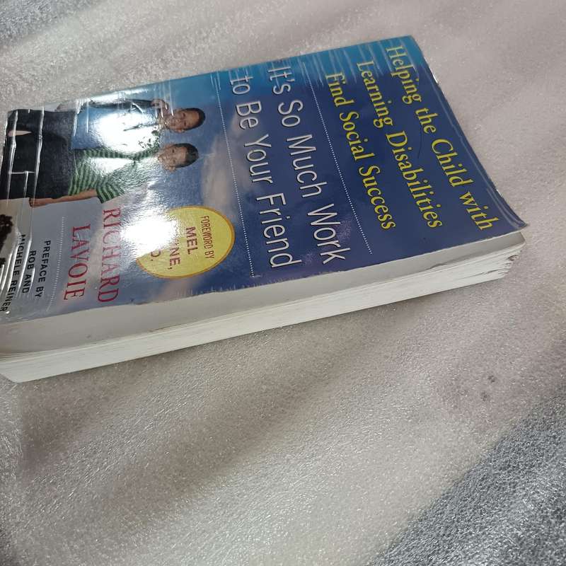 Its So Much Work to Be Your Friend by Richard Lavoie | LD Social Skills, Friendship Guide