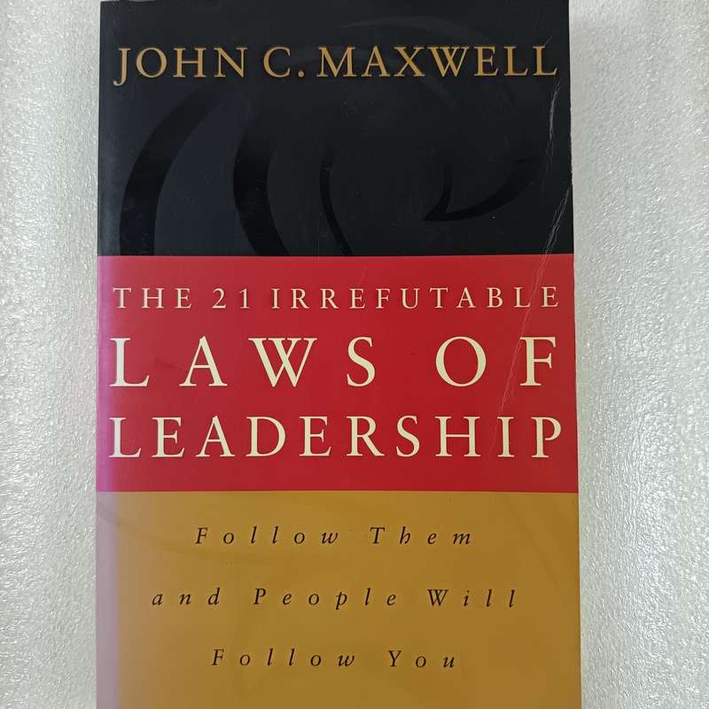 The 21 Irrefutable Laws of Leadership by John C. Maxwell | Influence, Growth, Leadership Guide
