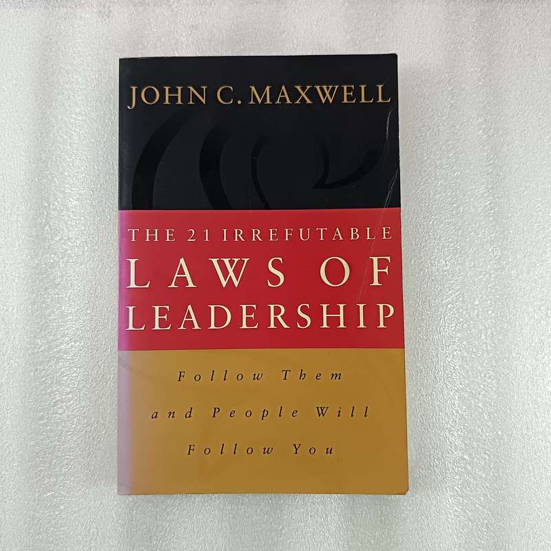 The 21 Irrefutable Laws of Leadership by John C. Maxwell | Influence, Growth, Leadership Guide