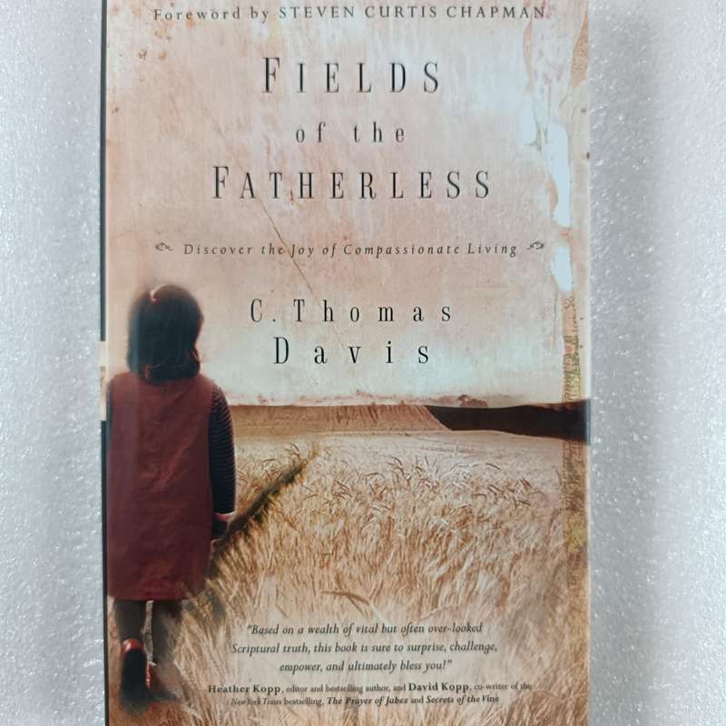 Fields of the Fatherless by Tom Davis | Compassion, Orphans, Christian Living