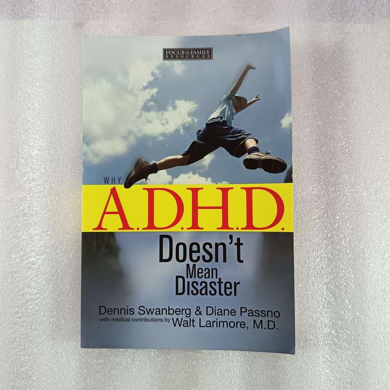 Why A.D.H.D. Doesnt Mean Disaster by Swanberg, Passno & Larimore | Hope for Parents