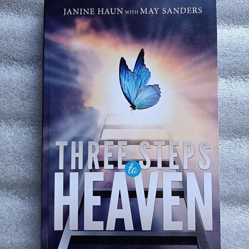 Three Steps to Heaven  Janine Haun's Journey from Trauma to Redemption
