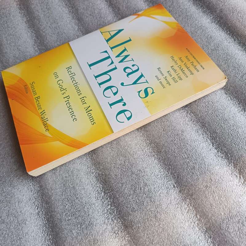 Always There by Susan Besze Wallace | Devotional Reflections for Moms, God's Presence