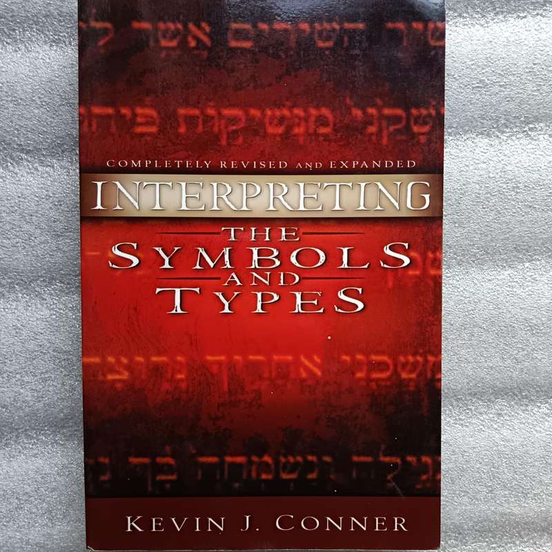 Interpreting the Symbols and Types by Kevin J.Conner | Biblical Symbolism & Typology Guide