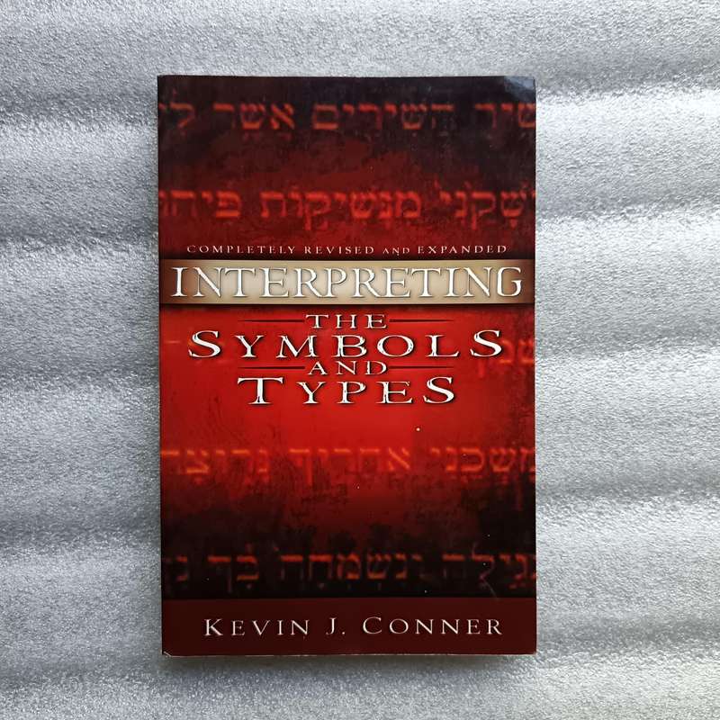 Interpreting the Symbols and Types by Kevin J.Conner | Biblical Symbolism & Typology Guide