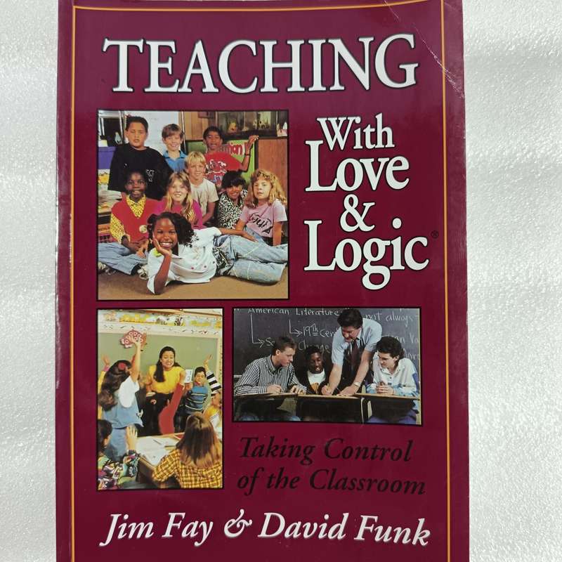 Teaching with Love & Logic by Jim Fay & David Funk | Classroom Management Guide