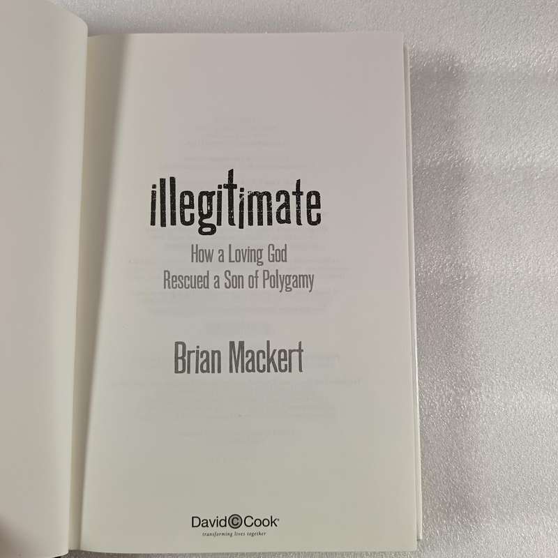 Illegitimate by Brian J. Mackert | FLDS Memoir, Polygamy, Faith & Healing