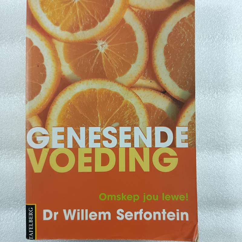 Genesende voeding, omskep jou lewe! - Willem Jacob Serfontein | Natuurlike gesondheid, voeding, self