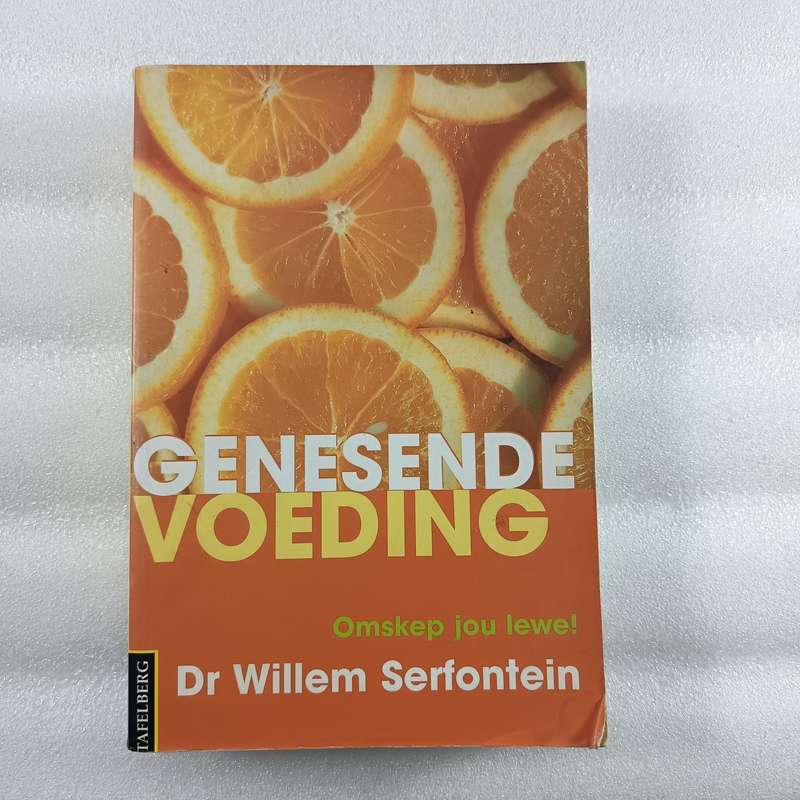 Genesende voeding, omskep jou lewe! - Willem Jacob Serfontein | Natuurlike gesondheid, voeding, self