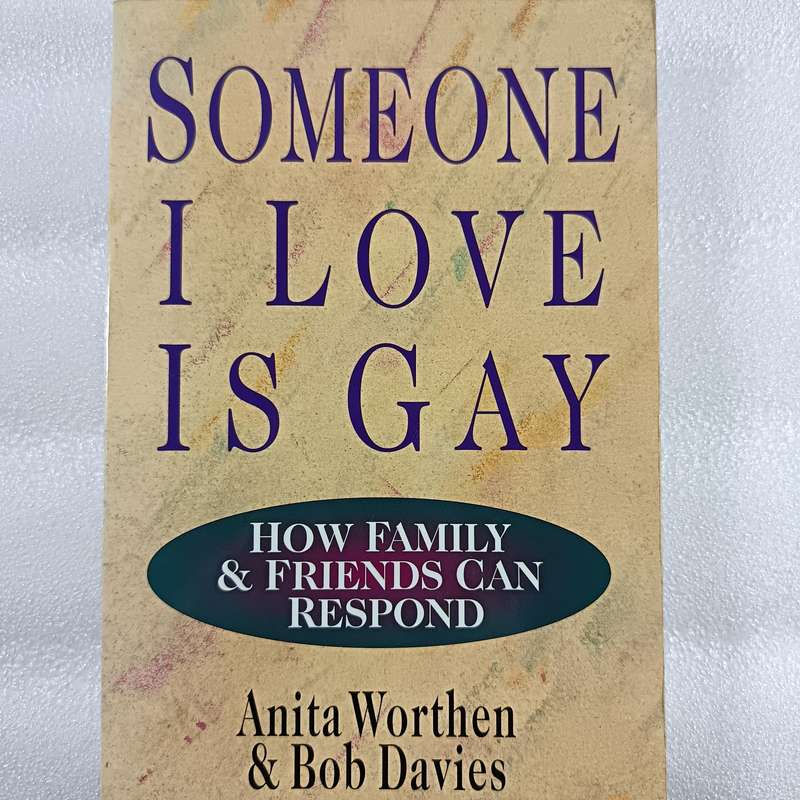 Someone I Love Is Gay: How Family & Friends Can Respond  Anita Worthen & Bob Davies | LGBTQ Support