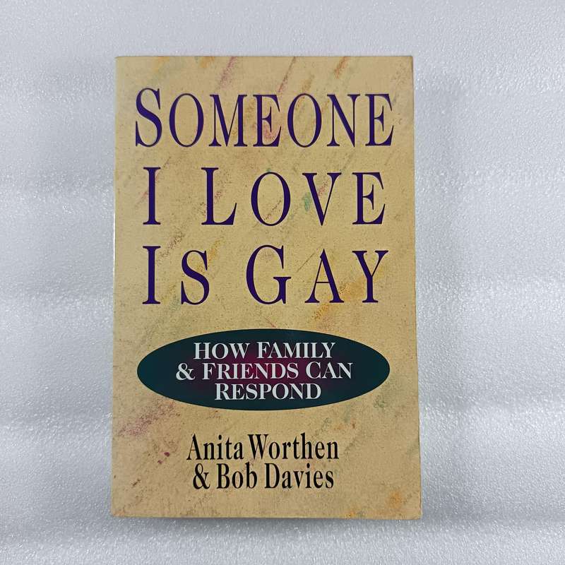 Someone I Love Is Gay: How Family & Friends Can Respond  Anita Worthen & Bob Davies | LGBTQ Support