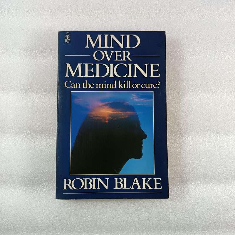 Mind Over Medicine by Robin Blake | Can the Mind Kill or Cure? | Mind-Body Healing & Psychology