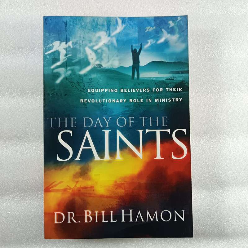 The Day of the Saints by Dr. Bill Hamon | Prophetic Movement, End-Time Church, Destiny
