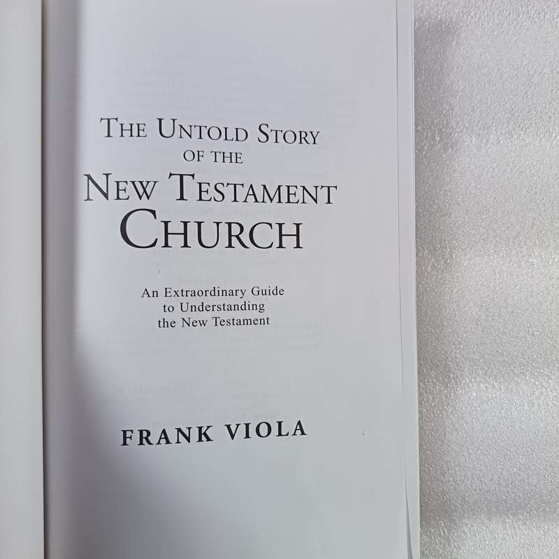 The Untold Story of the New Testament Church by Frank Viola | Rediscovering Early Believers
